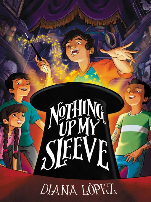 Title details for Nothing Up My Sleeve by Diana Lopez - Available